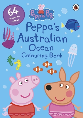 Peppa Pig: Peppa's Australian Ocean Colouring Book book