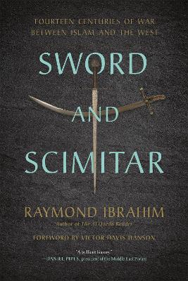 Sword and Scimitar: Fourteen Centuries of War between Islam and the West book