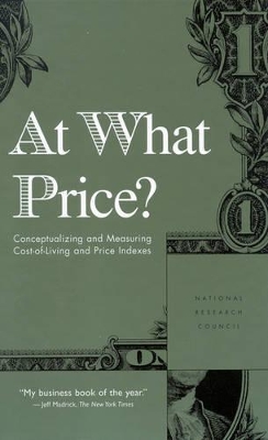 At What Price?: Conceptualizing and Measuring Cost-of-Living and Price Indexes book