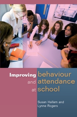 Improving Behaviour and Attendance at School book