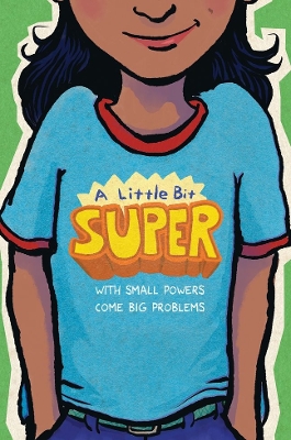 A Little Bit Super: With Small Powers Come Big Problems book