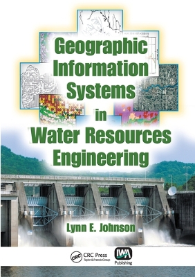 Geographic Information Systems in Water Resources Engineering by Lynn E. Johnson