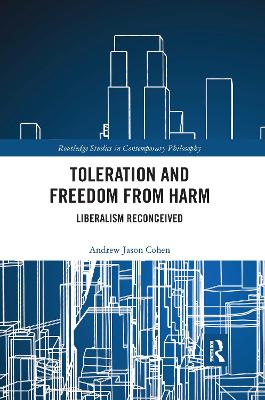 Toleration and Freedom from Harm: Liberalism Reconceived book