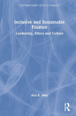 Inclusive and Sustainable Finance: Leadership, Ethics and Culture book