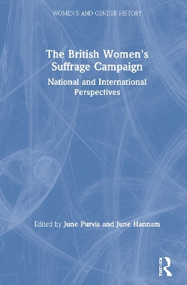The British Women's Suffrage Campaign: National and International Perspectives by June Purvis
