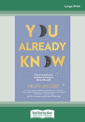 You Already Know: How to access your intuition and find your divine life path by Helen Jacobs