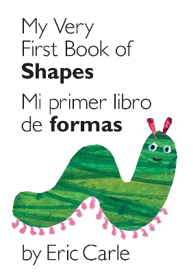 My Very First Book of Shapes / Mi primer libro de formas: Bilingual Edition by Eric Carle