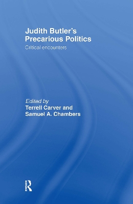 Judith Butler's Precarious Politics by Terrell Carver