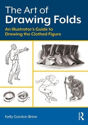 Art of Drawing Folds by Kelly Brine
