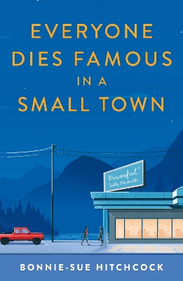 Everyone Dies Famous in a Small Town book