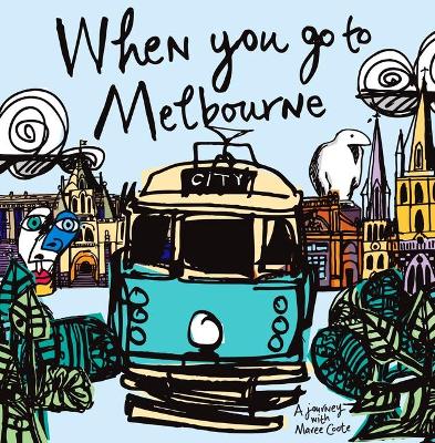 When You Go To Melbourne by Maree Coote