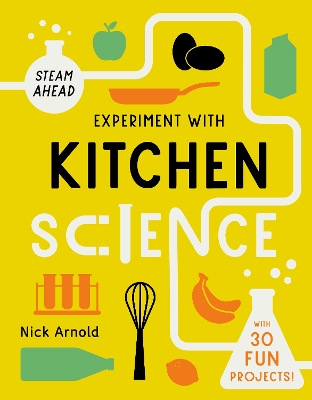 Experiment with Kitchen Science: Fun projects to try at home book