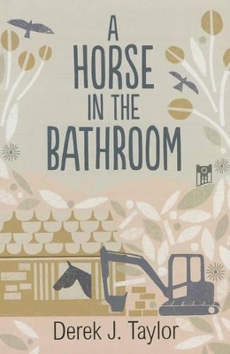 A Horse In The Bathroom by Derek J. Taylor