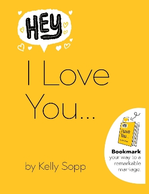 Hey, I Love You: Bookmark Your Way to a Remarkable Marriage book