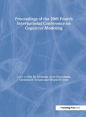 Proceedings of the 2001 Fourth International Conference on Cognitive Modeling by Erik M. Altmann