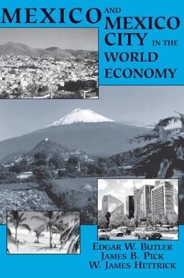 Mexico And Mexico City In The World Economy by Edgar W Butler