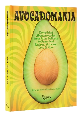 Avocadomania: Everything About Avocados 70 Tasty Recipes and More book