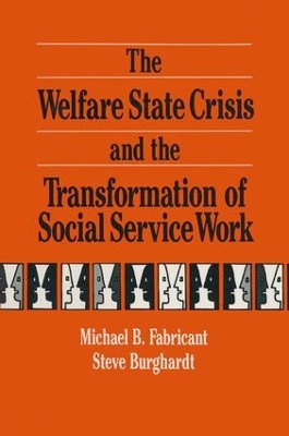 The Welfare State Crisis and the Transformation of Social Service Work by Michael Fabricant