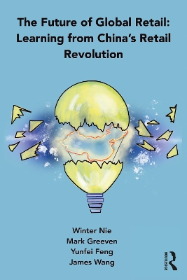 The Future of Global Retail: Learning from China's Retail Revolution book
