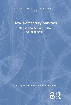 How Democracy Survives: Global Challenges in the Anthropocene book