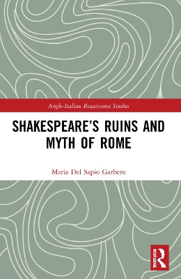 Shakespeare’s Ruins and Myth of Rome book