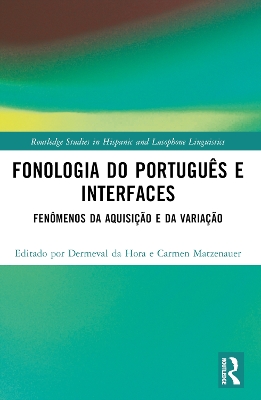 Fonologia do Português e Interfaces: Fenômenos da Aquisição e da Variação by Dermeval da Hora