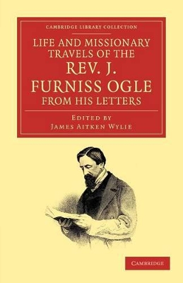 Life and Missionary Travels of the Rev. J. Furniss Ogle M.A., from his Letters book