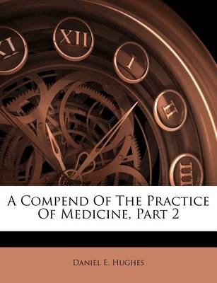 A Compend of the Practice of Medicine, Part 2 book