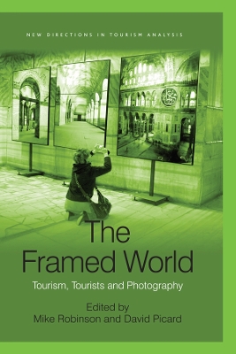 The The Framed World: Tourism, Tourists and Photography by David Picard