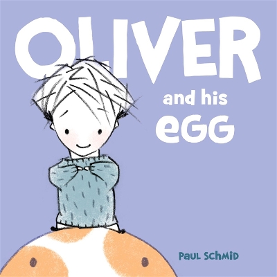 Oliver and his Egg by Paul Schmid