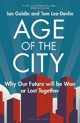 Age of the City: Why our Future will be Won or Lost Together by Ian Goldin