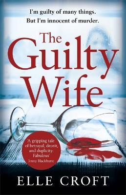The Guilty Wife by Elle Croft