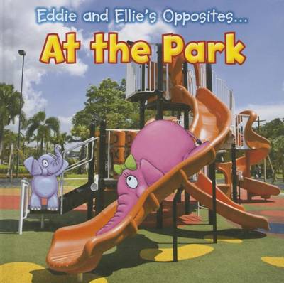 Eddie and Ellie's Opposites at the Park by Rebecca Rissman