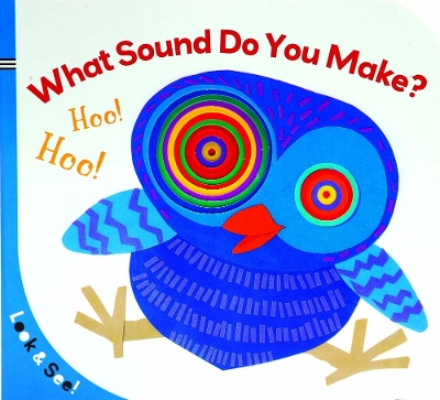 Look & See: What Sound Do You Make? book