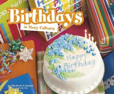 Birthdays in Many Cultures by Martha E. H. Rustad