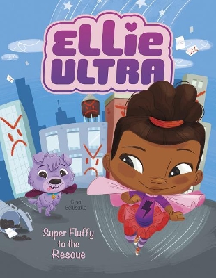 Ellie Ultra - Super Fluffy to the Rescue by Gina Bellisario