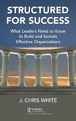 Structured for Success: What Leaders Need to Know to Build and Sustain Effective Organizations book