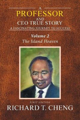 Professor and CEO True Story by Richard T Cheng