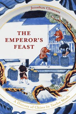 The Emperor's Feast: 'A tasty portrait of a nation' –Sunday Telegraph book