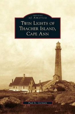 Twin Lights of Thacher Island, Cape Ann book