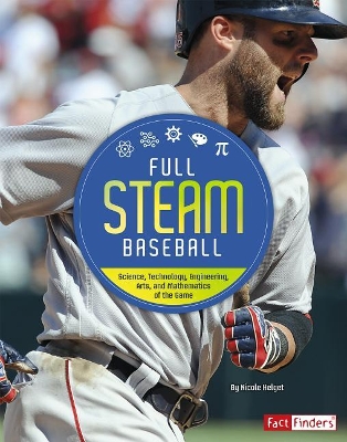 Full Steam Baseball: Science, Technology, Engineering, Arts, and Mathematics of the Game (Full Steam Sports) by N. Helget