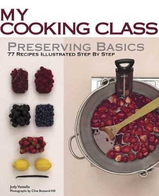 My Cooking Class: Preserving Basics book