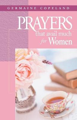 Prayers That Avail Much for Women by Germaine Copeland