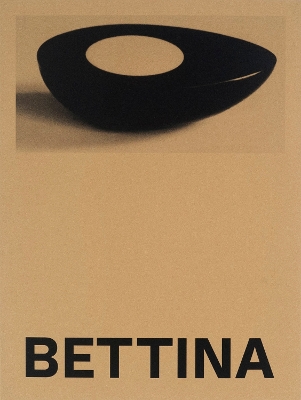 Bettina: Photographs and works by Bettina Grossman book