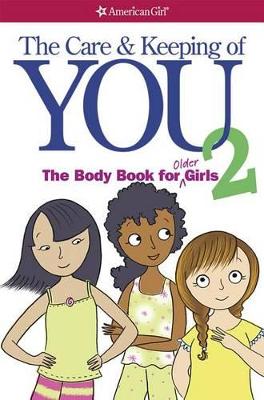 The Care and Keeping of You 2: The Body Book for Older Girls book