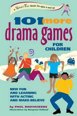 101 More Drama Games for Children by Paul Rooyackers