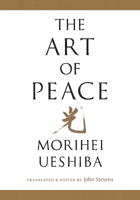 The The Art of Peace by Morihei Ueshiba