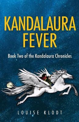 Kandalaura Fever: Book Two of the Kandalaura Chronicles book