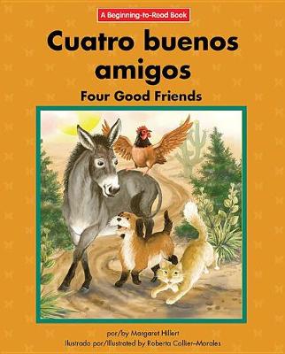 Cuatro Buenos Amigos/Four Good Friends by Margaret Hillert