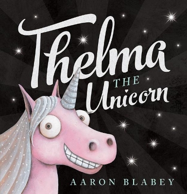 Thelma the Unicorn (Big Book) by Aaron Blabey